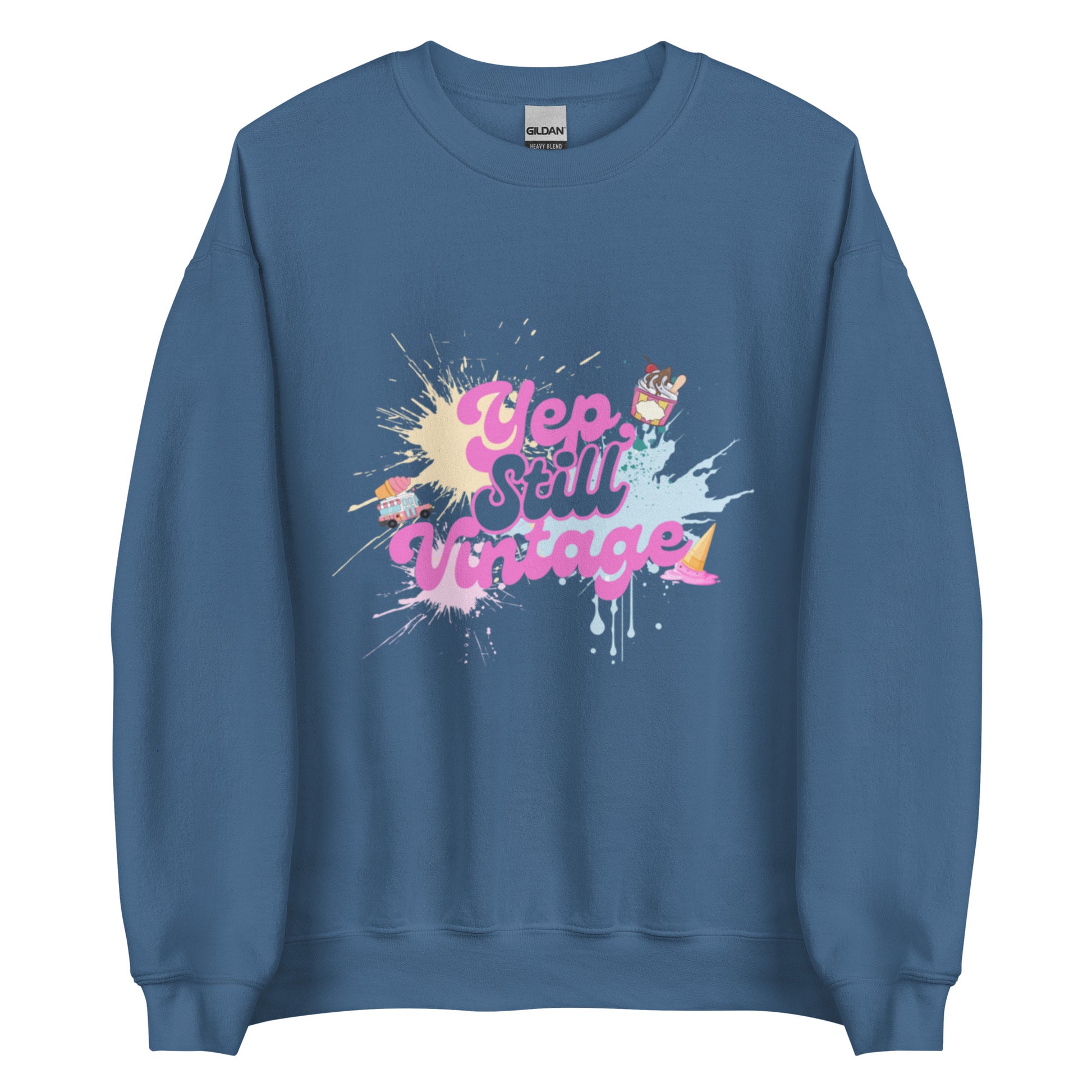 Yep Still Vintage Unisex Sweatshirt in Various Colours