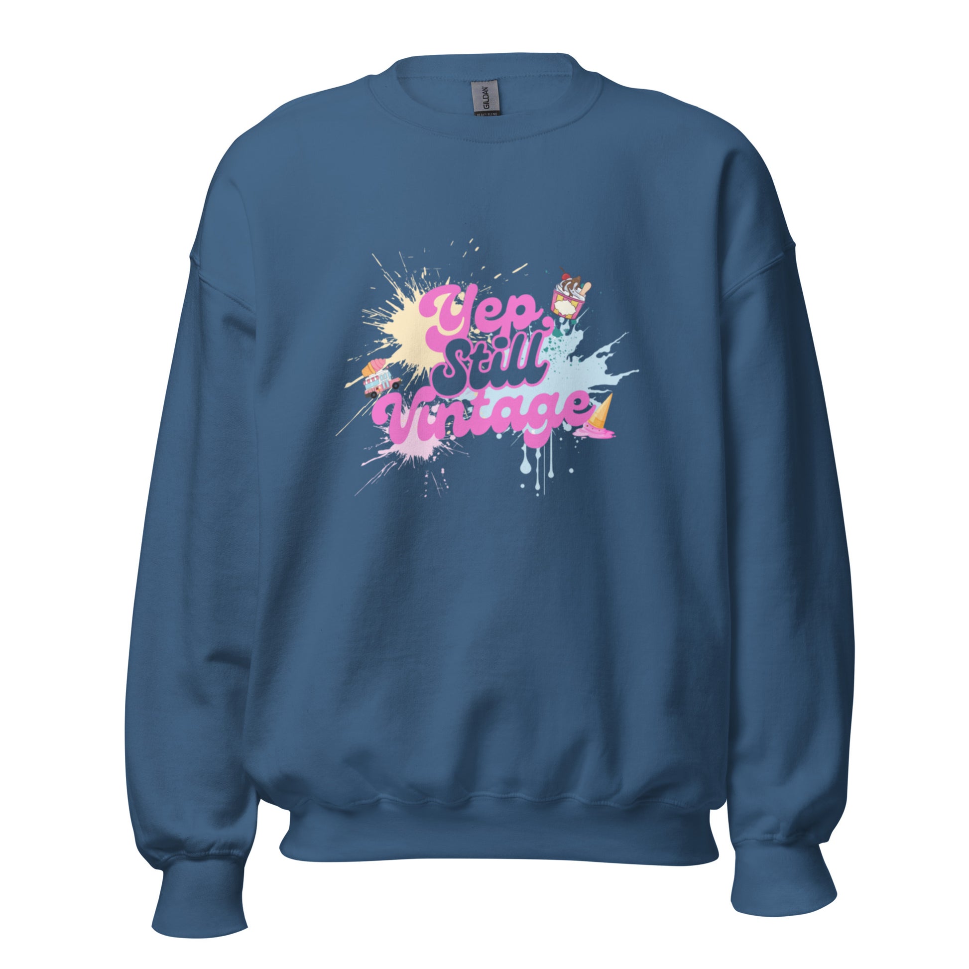 Yep Still Vintage Unisex Sweatshirt in Various Colours