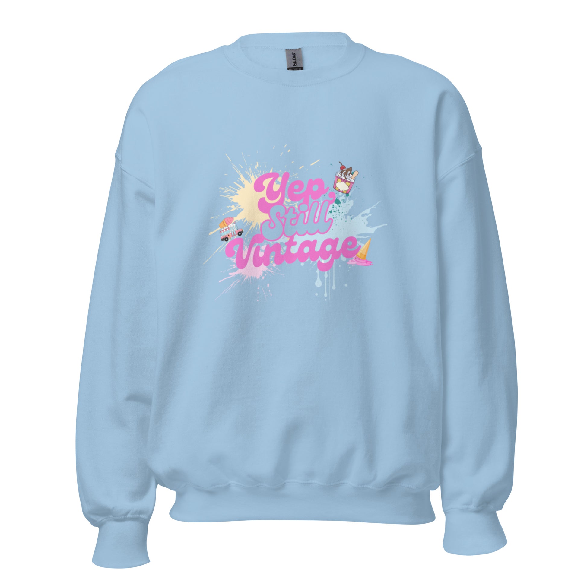 Yep Still Vintage Unisex Sweatshirt in Various Colours