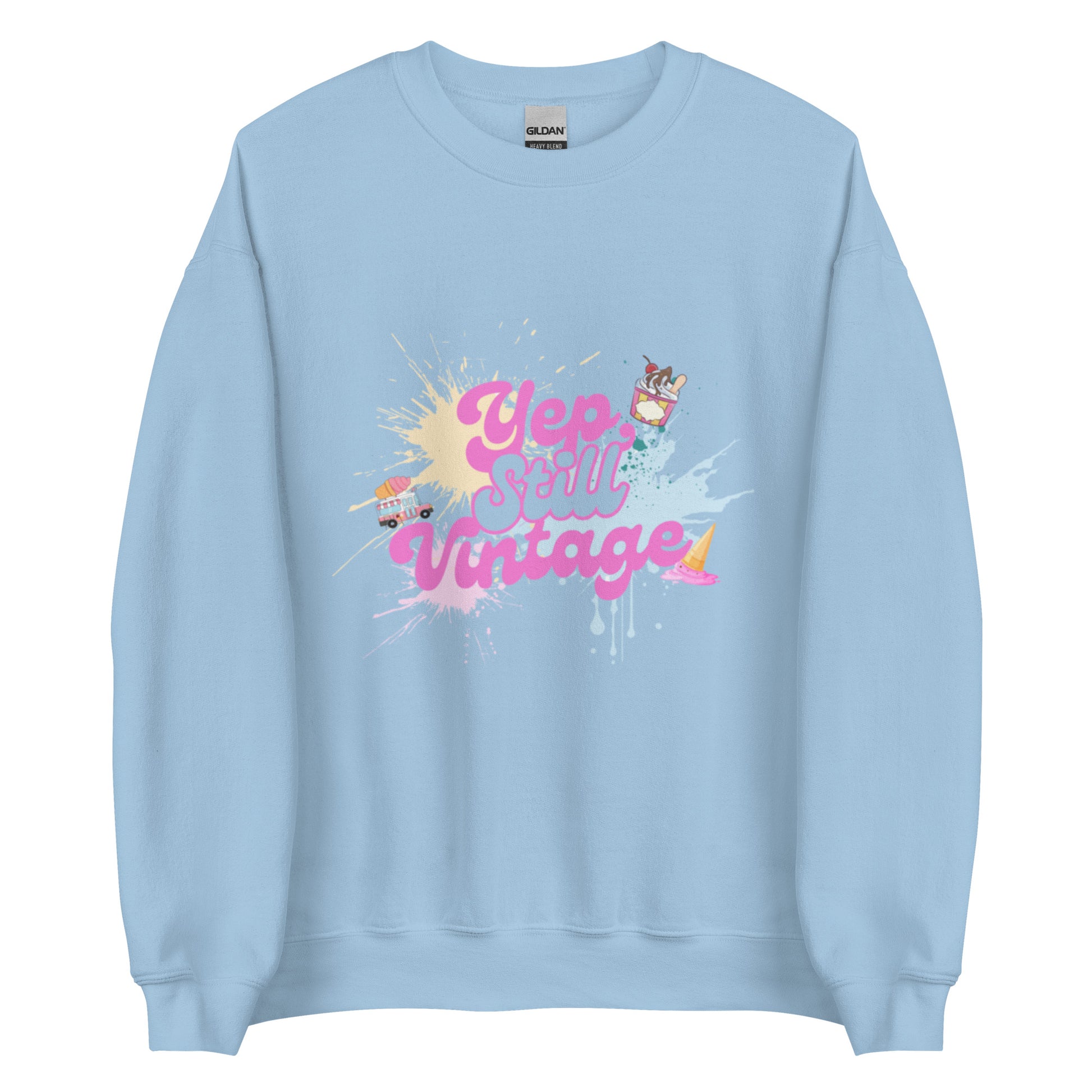 Yep Still Vintage Unisex Sweatshirt in Various Colours