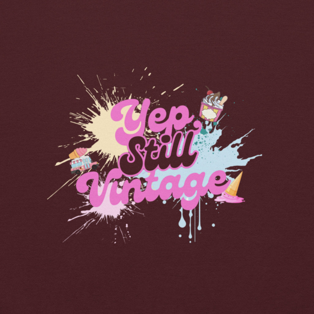 Yep Still Vintage Unisex Sweatshirt in Various Colours