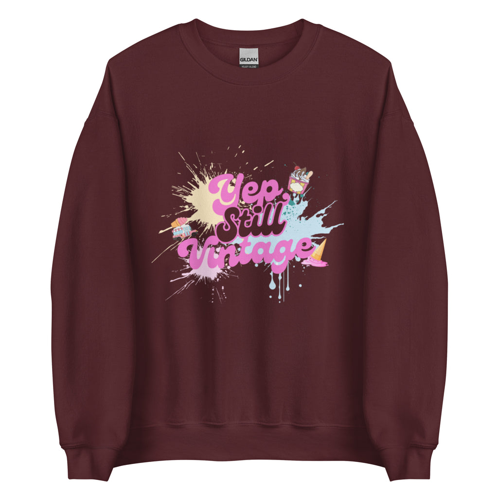 Yep Still Vintage Unisex Sweatshirt in Various Colours