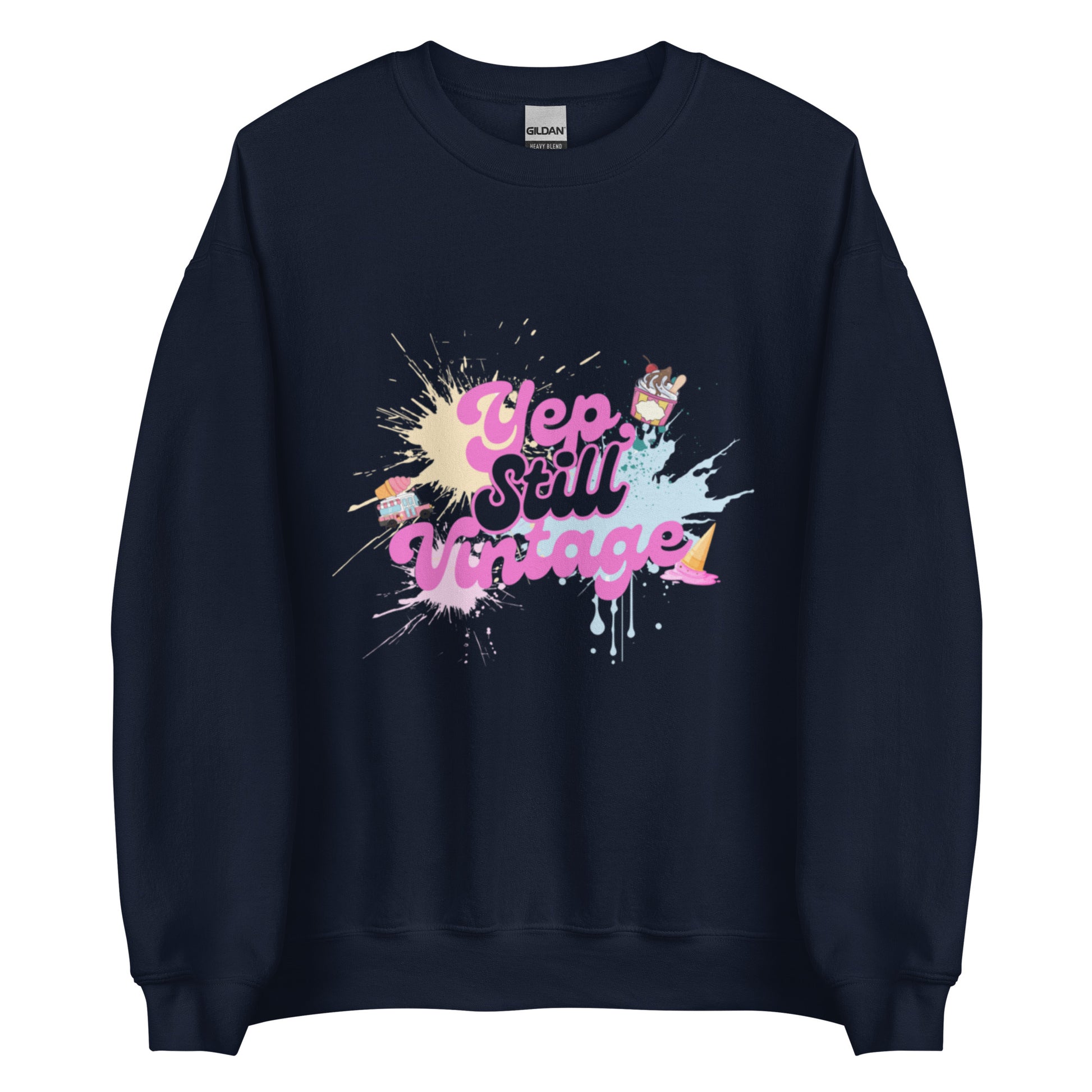 Yep Still Vintage Unisex Sweatshirt in Various Colours
