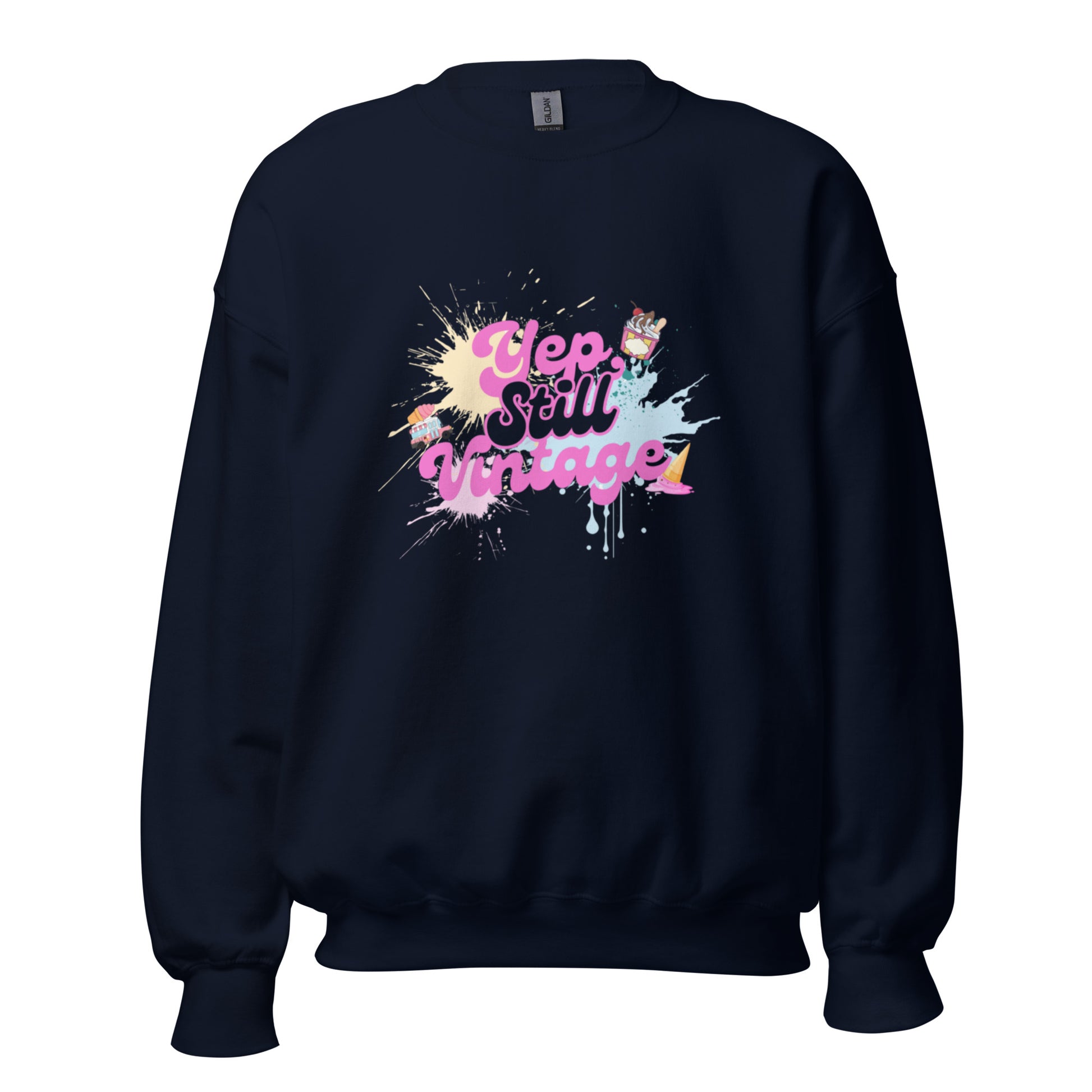 Yep Still Vintage Unisex Sweatshirt in Various Colours