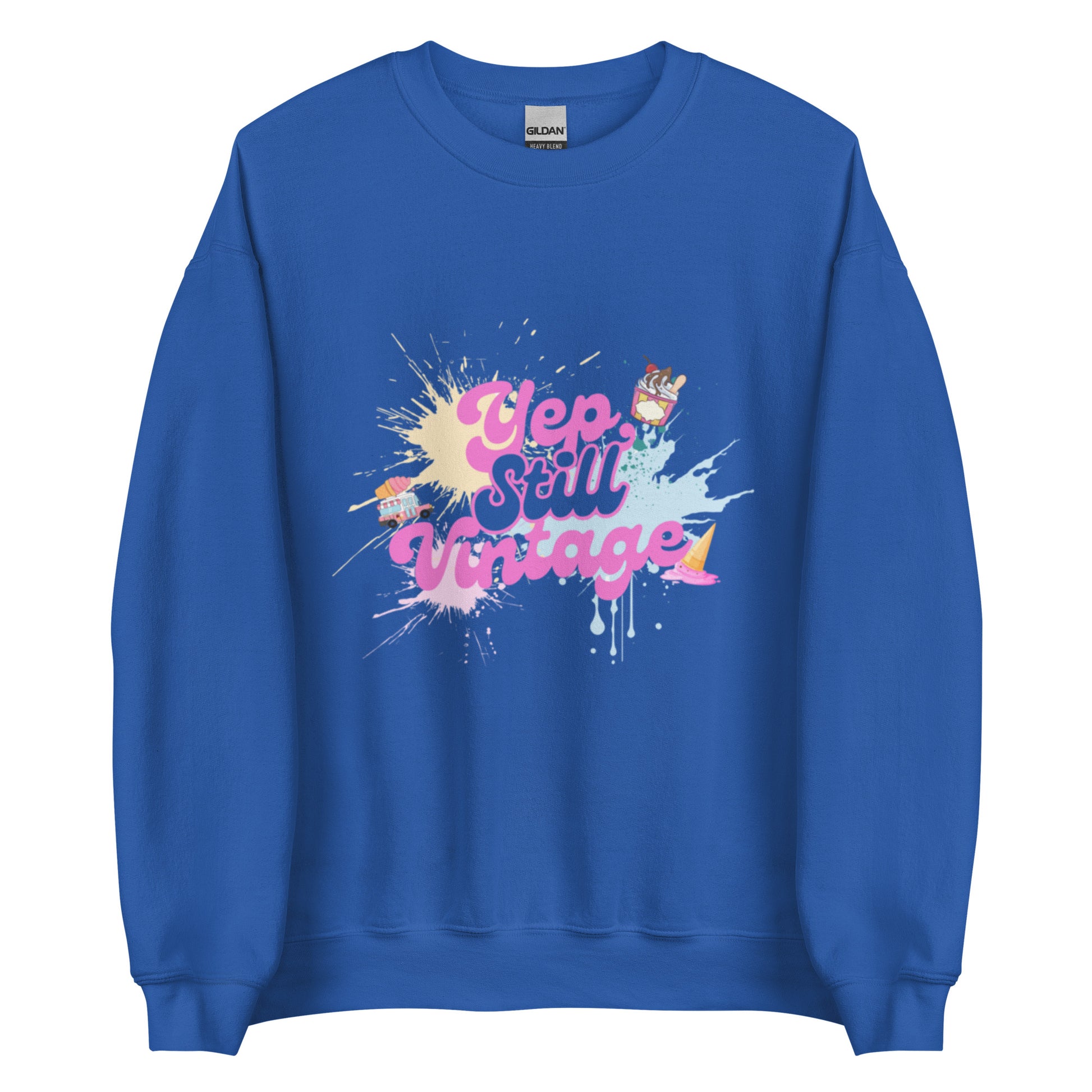 Yep Still Vintage Unisex Sweatshirt in Various Colours