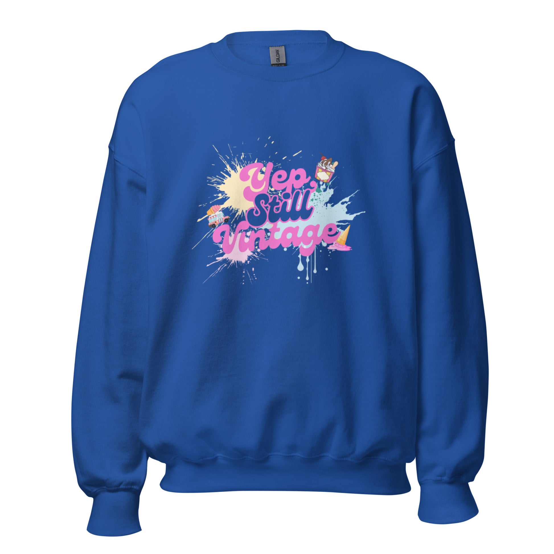 Yep Still Vintage Unisex Sweatshirt in Various Colours