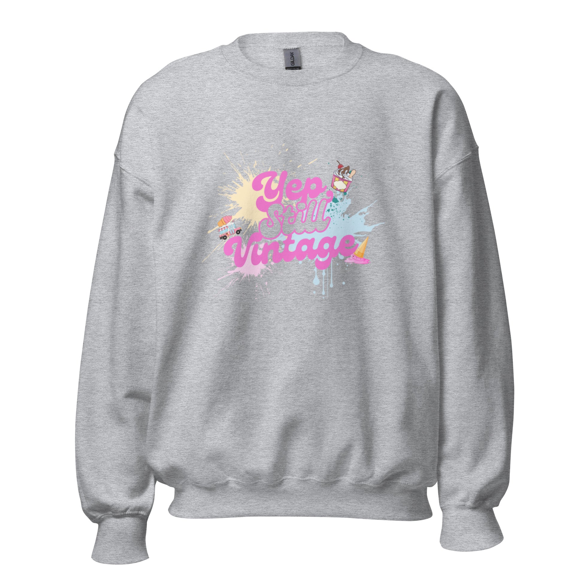 Yep Still Vintage Unisex Sweatshirt in Various Colours