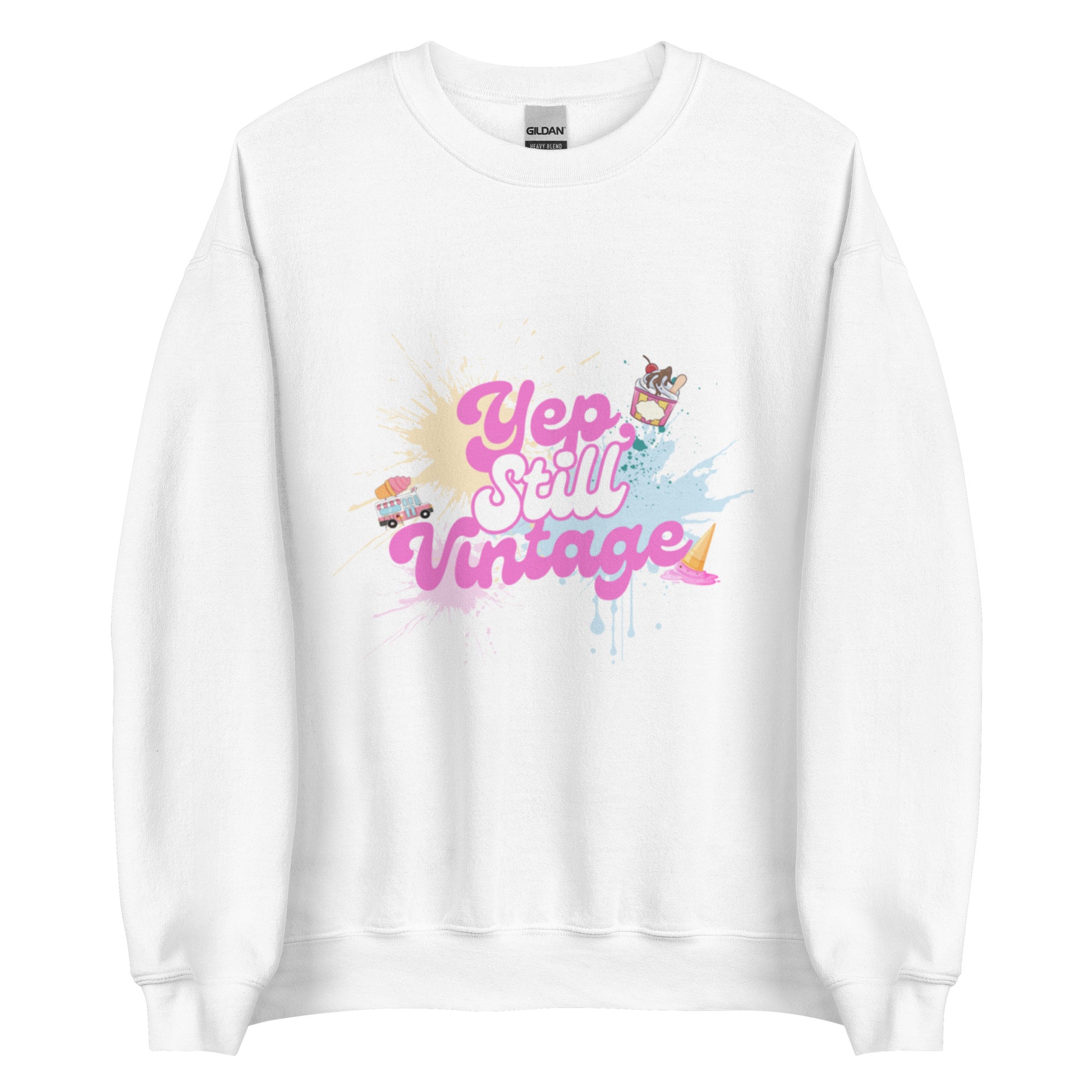 Yep Still Vintage Unisex Sweatshirt in Various Colours