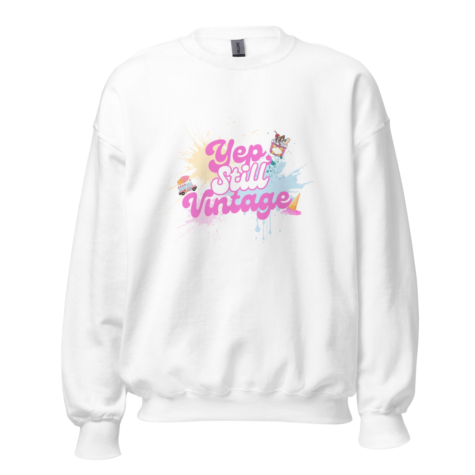 Yep Still Vintage Unisex Sweatshirt in Various Colours